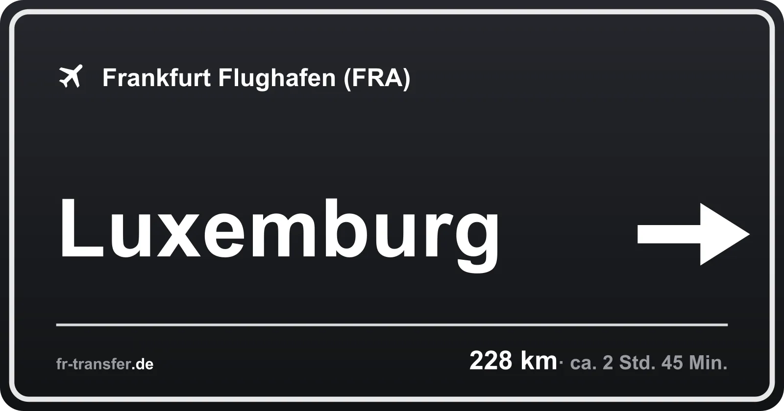 Streckenschild Luxemburg – Flughafen Frankfurt