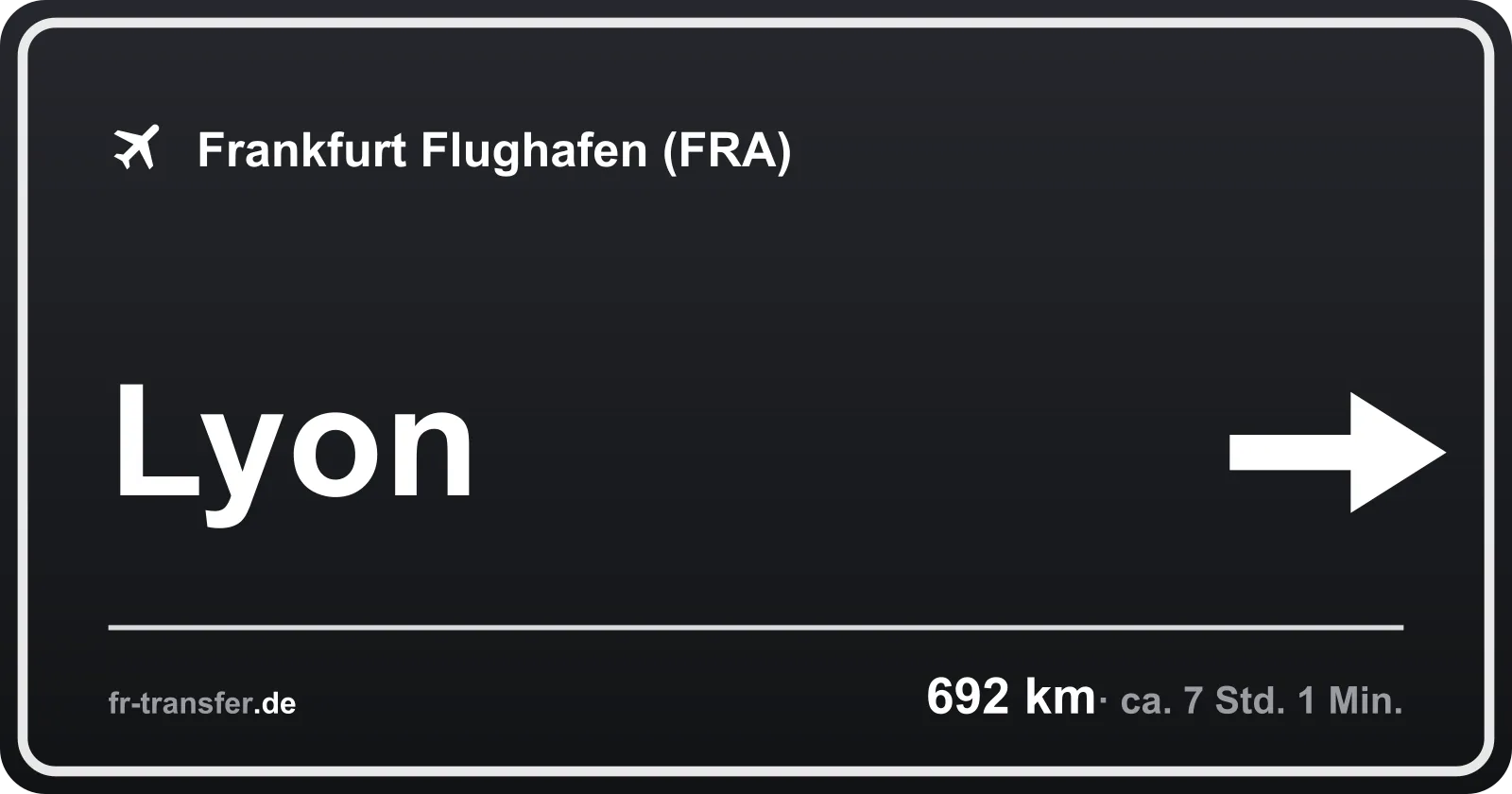 Streckenschild Lyon – Flughafen Frankfurt