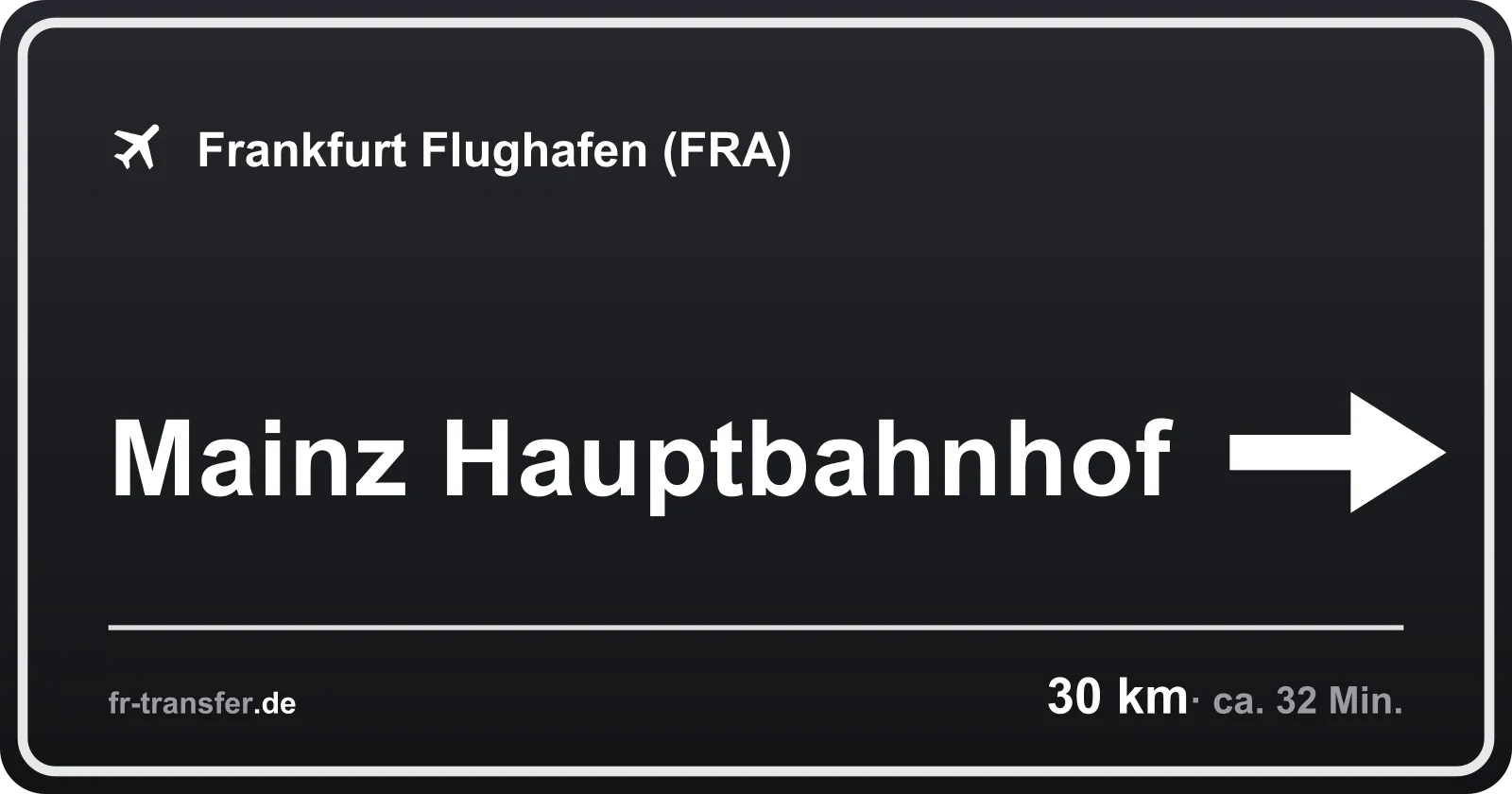 Streckenschild Mainz Hauptbahnhof – Flughafen Frankfurt