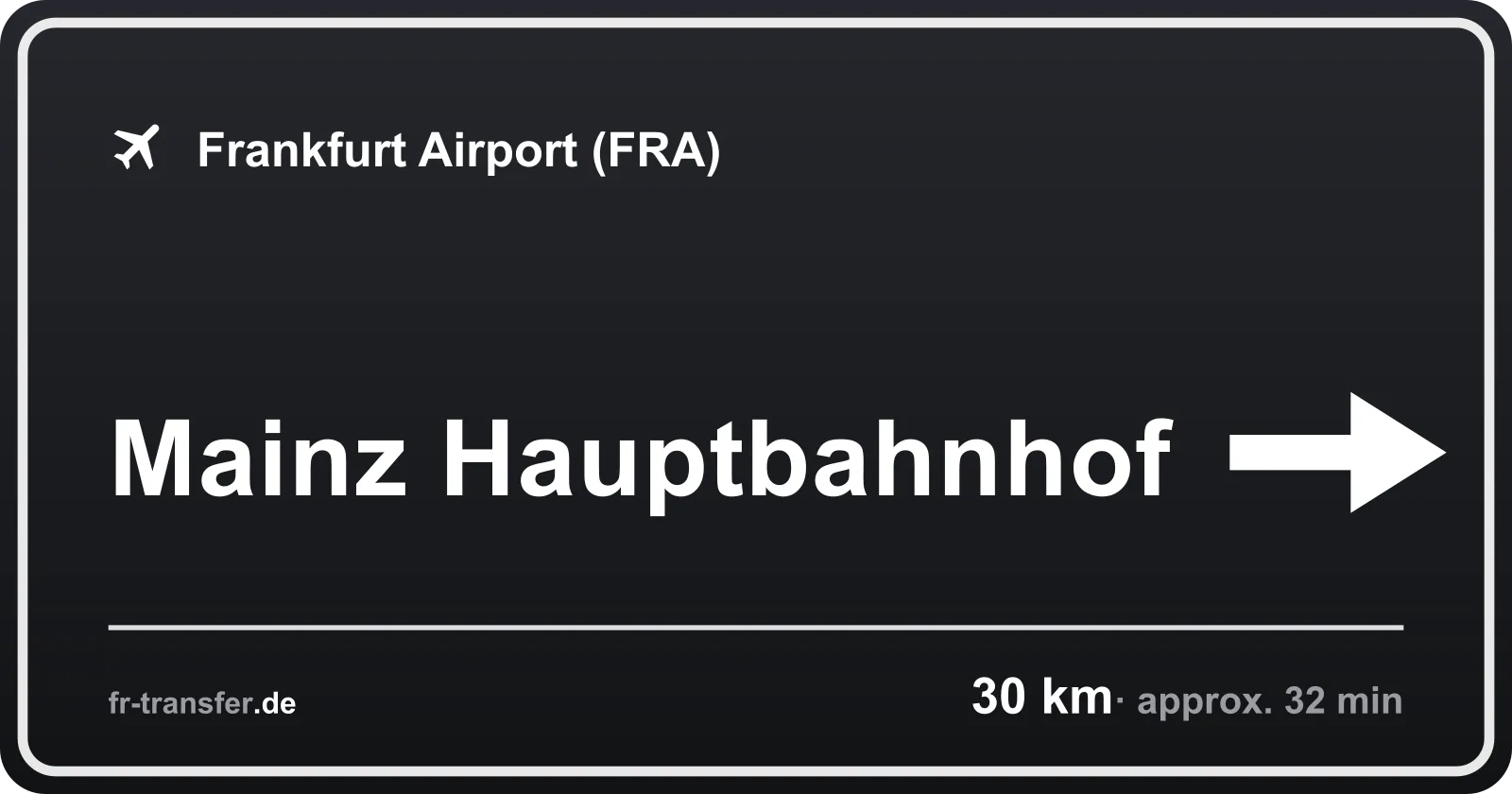Route sign Mainz Hauptbahnhof – Frankfurt Airport