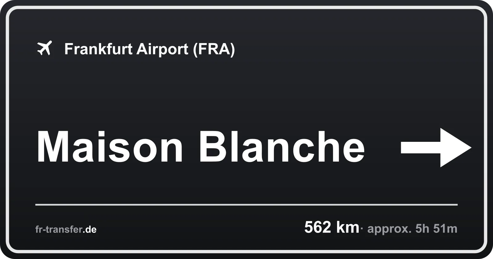 Route sign Maison Blanche – Frankfurt Airport