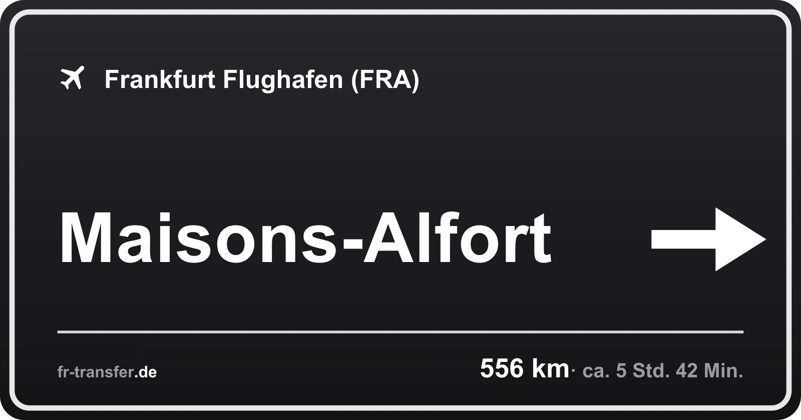 Streckenschild Maisons-Alfort – Flughafen Frankfurt