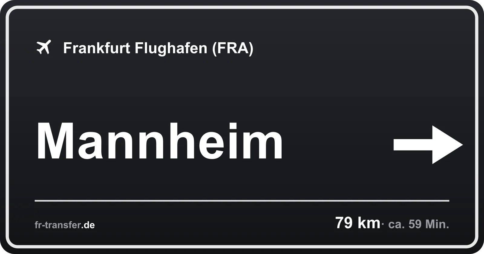 Streckenschild Mannheim – Flughafen Frankfurt