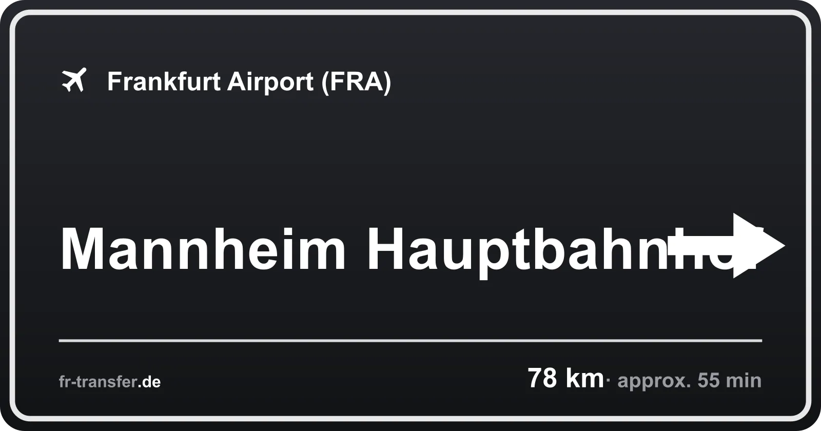 Route sign Mannheim Hauptbahnhof – Frankfurt Airport
