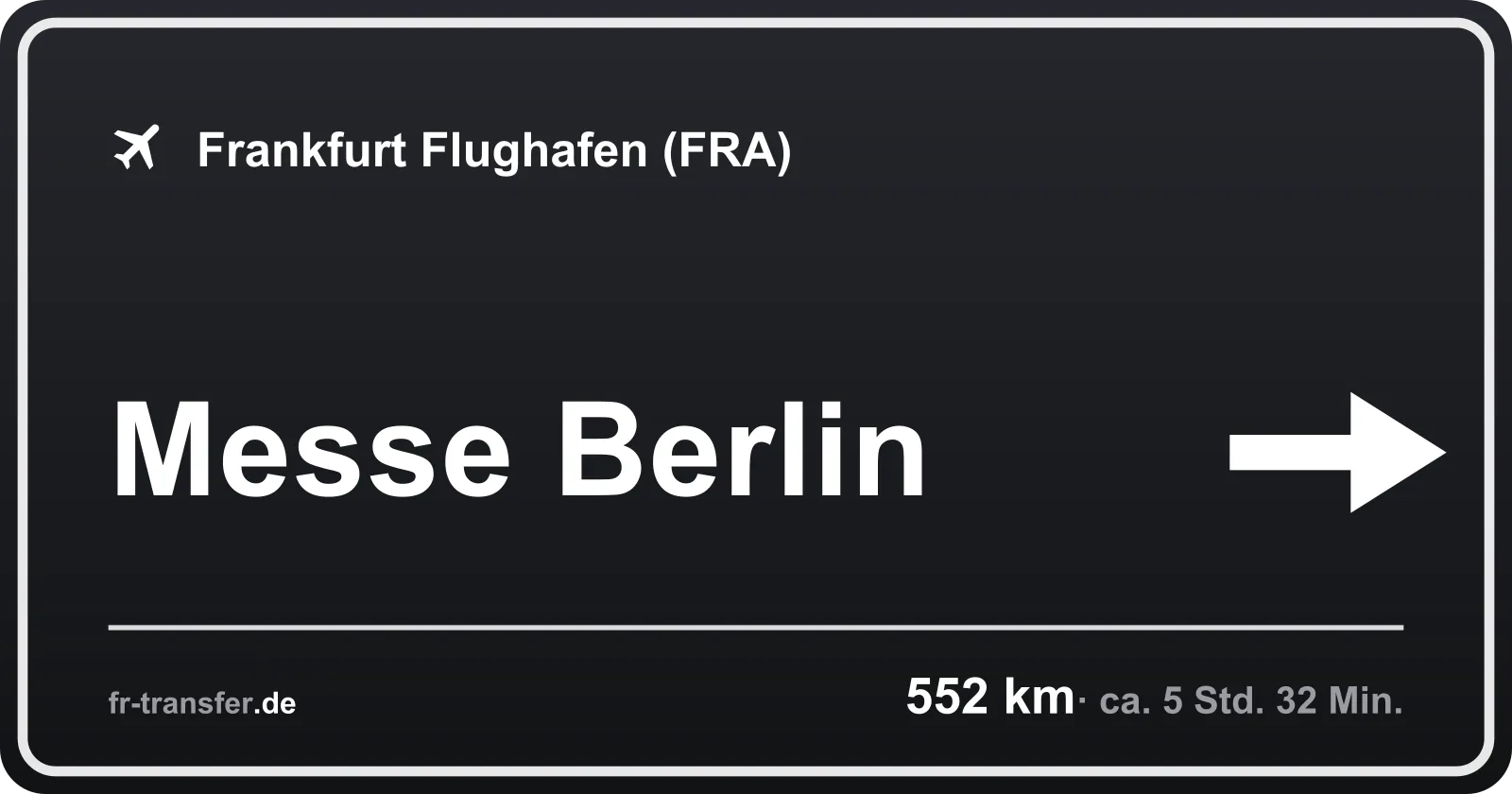 Streckenschild Messe Berlin – Flughafen Frankfurt