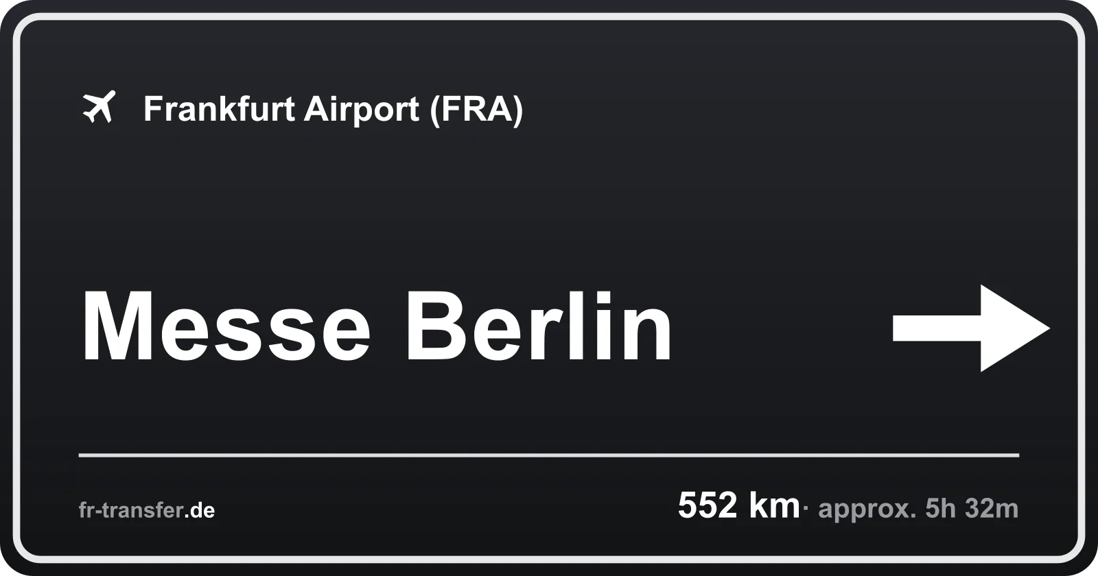 Route sign Messe Berlin – Frankfurt Airport