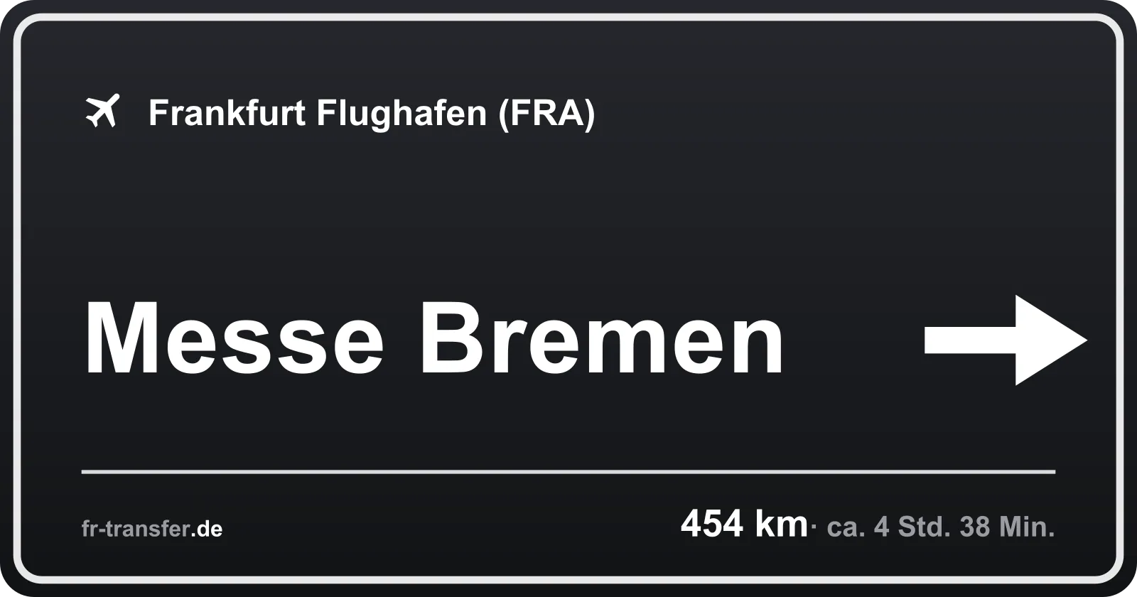 Streckenschild Messe Bremen – Flughafen Frankfurt