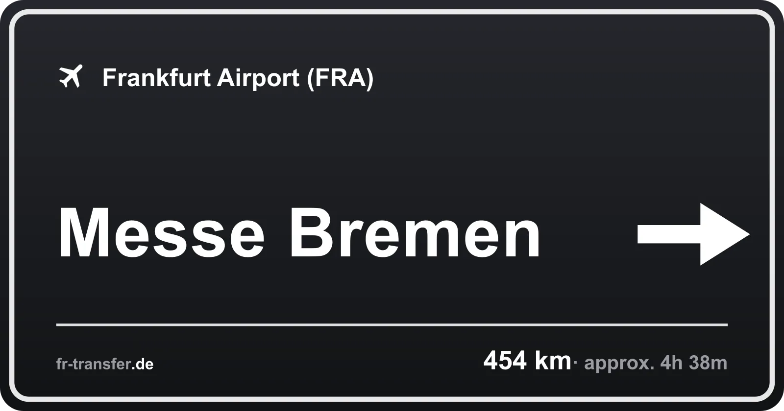 Route sign Messe Bremen – Frankfurt Airport