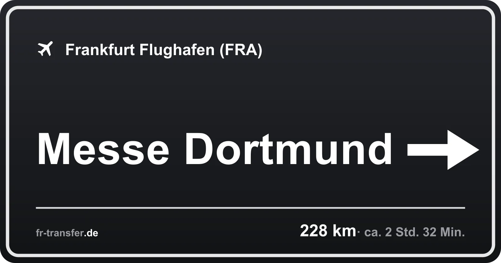 Streckenschild Messe Dortmund – Flughafen Frankfurt