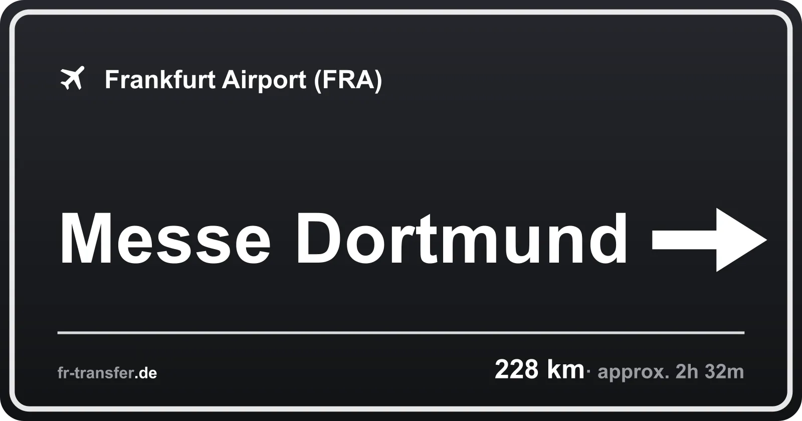 Route sign Messe Dortmund – Frankfurt Airport