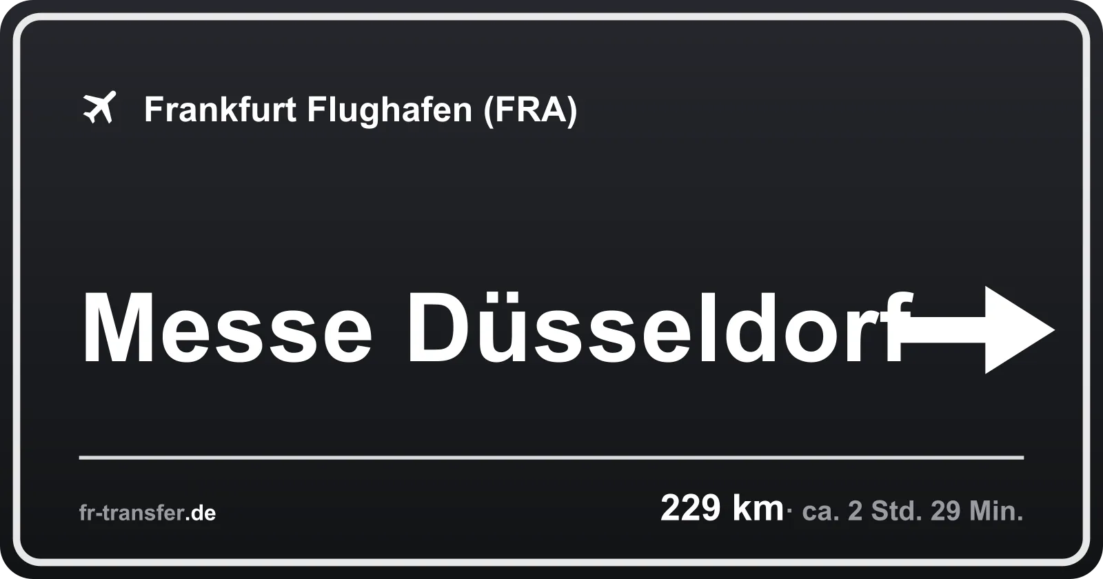 Streckenschild Messe Düsseldorf – Flughafen Frankfurt