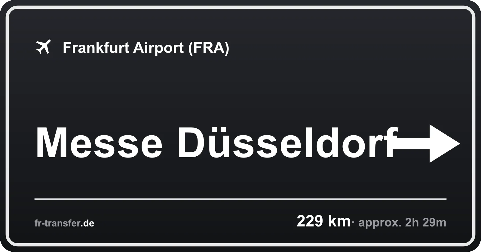 Route sign Messe Düsseldorf – Frankfurt Airport