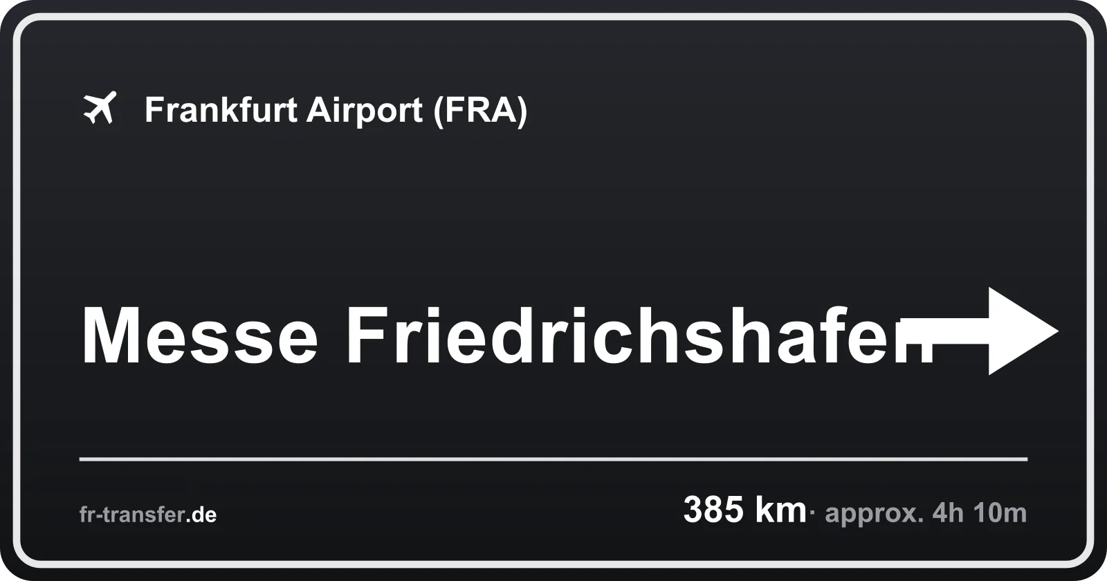 Route sign Messe Friedrichshafen – Frankfurt Airport