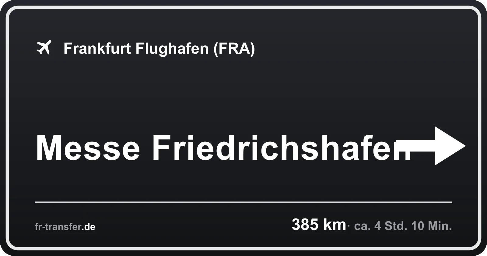 Streckenschild Messe Friedrichshafen – Flughafen Frankfurt