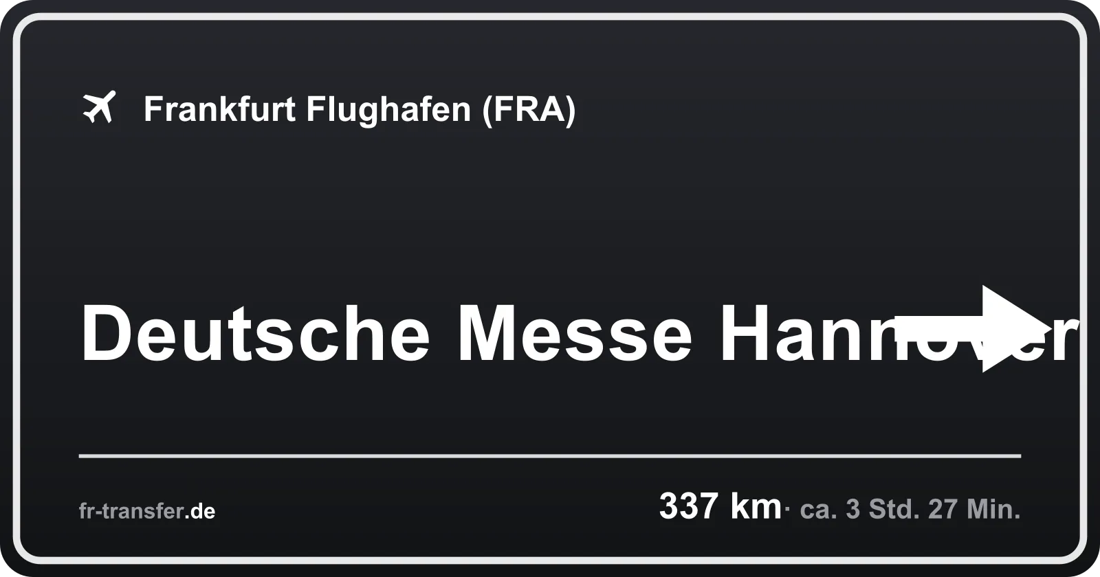 Streckenschild Deutsche Messe Hannover – Flughafen Frankfurt