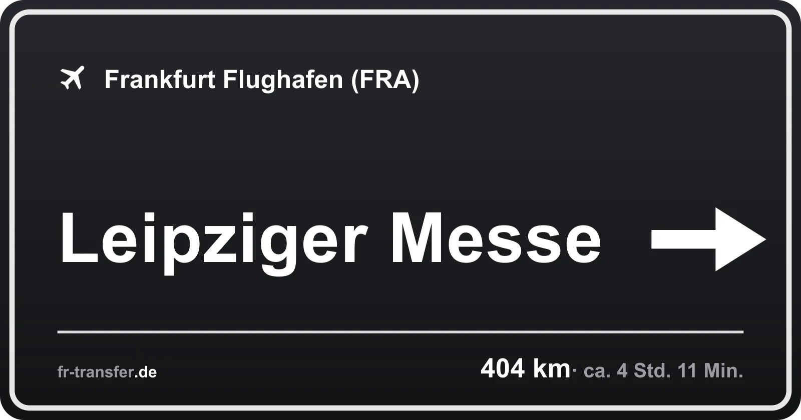 Streckenschild Leipziger Messe – Flughafen Frankfurt
