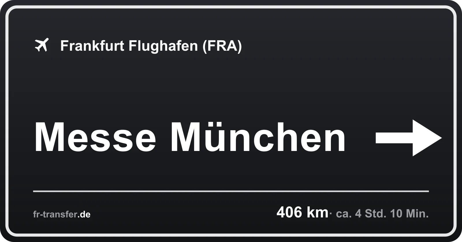 Streckenschild Messe München – Flughafen Frankfurt