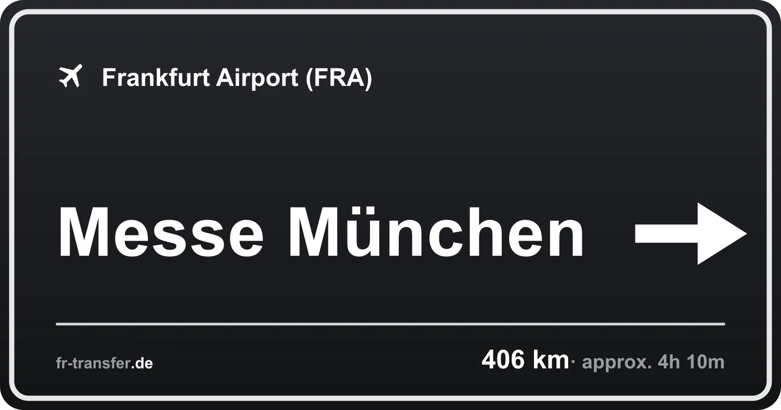 Route sign Messe München – Frankfurt Airport