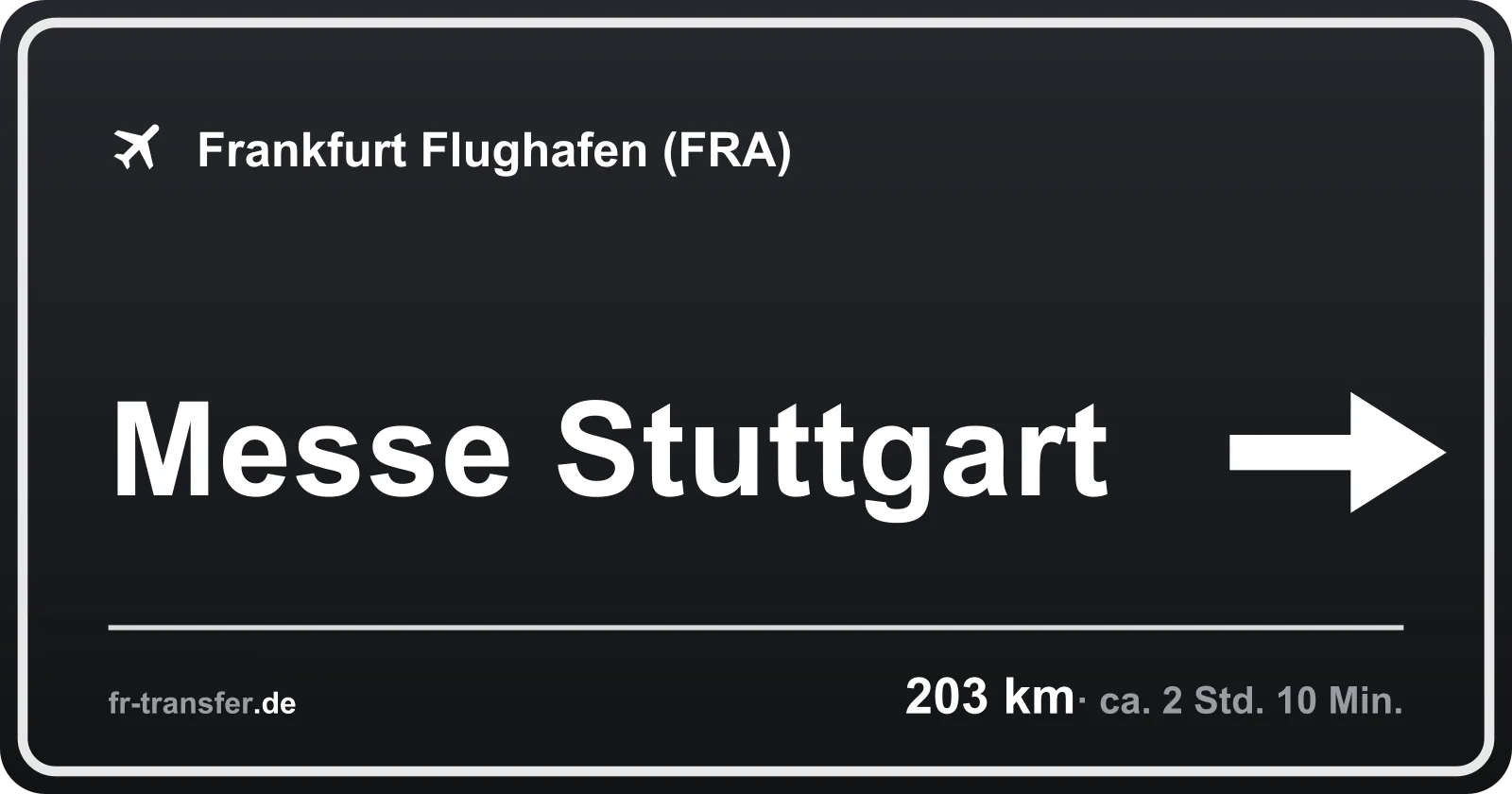Streckenschild Messe Stuttgart – Flughafen Frankfurt