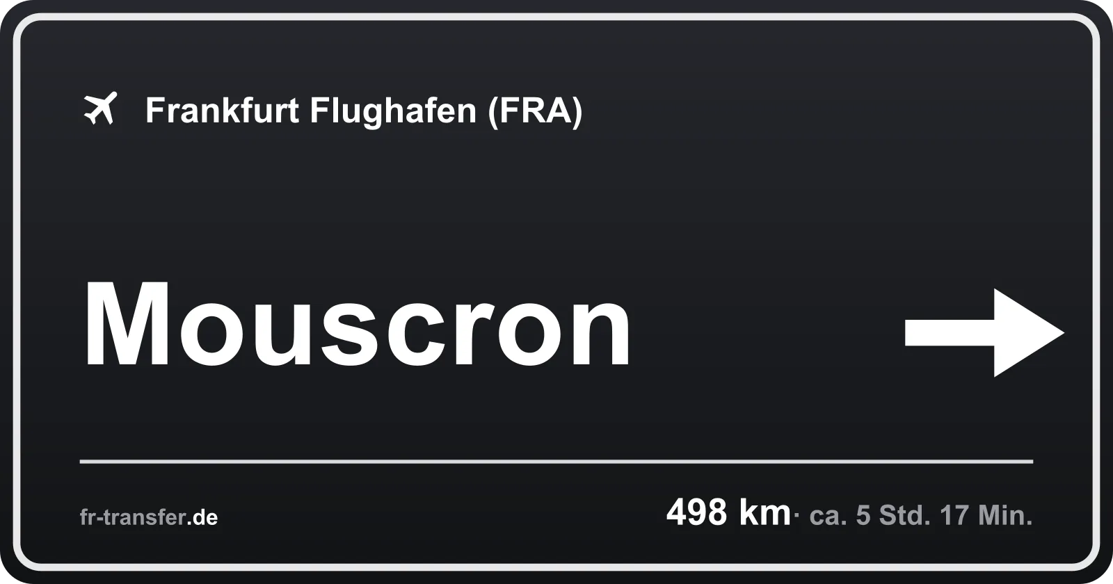Streckenschild Mouscron – Flughafen Frankfurt
