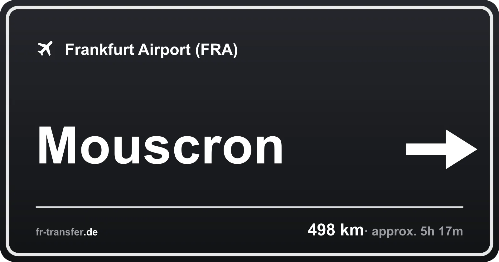 Route sign Mouscron – Frankfurt Airport