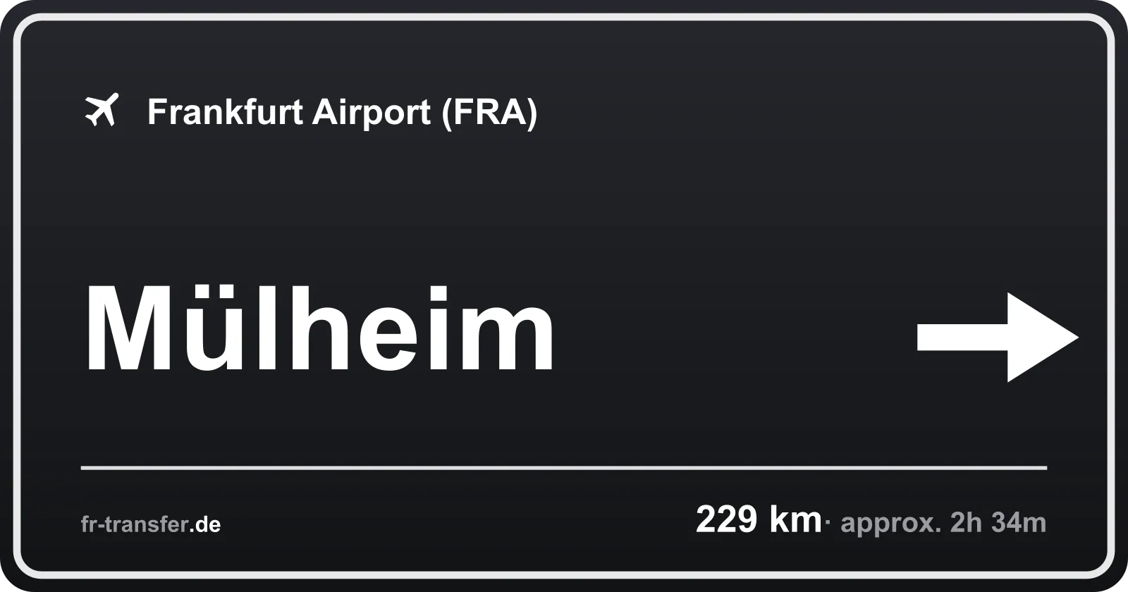 Route sign Mülheim – Frankfurt Airport
