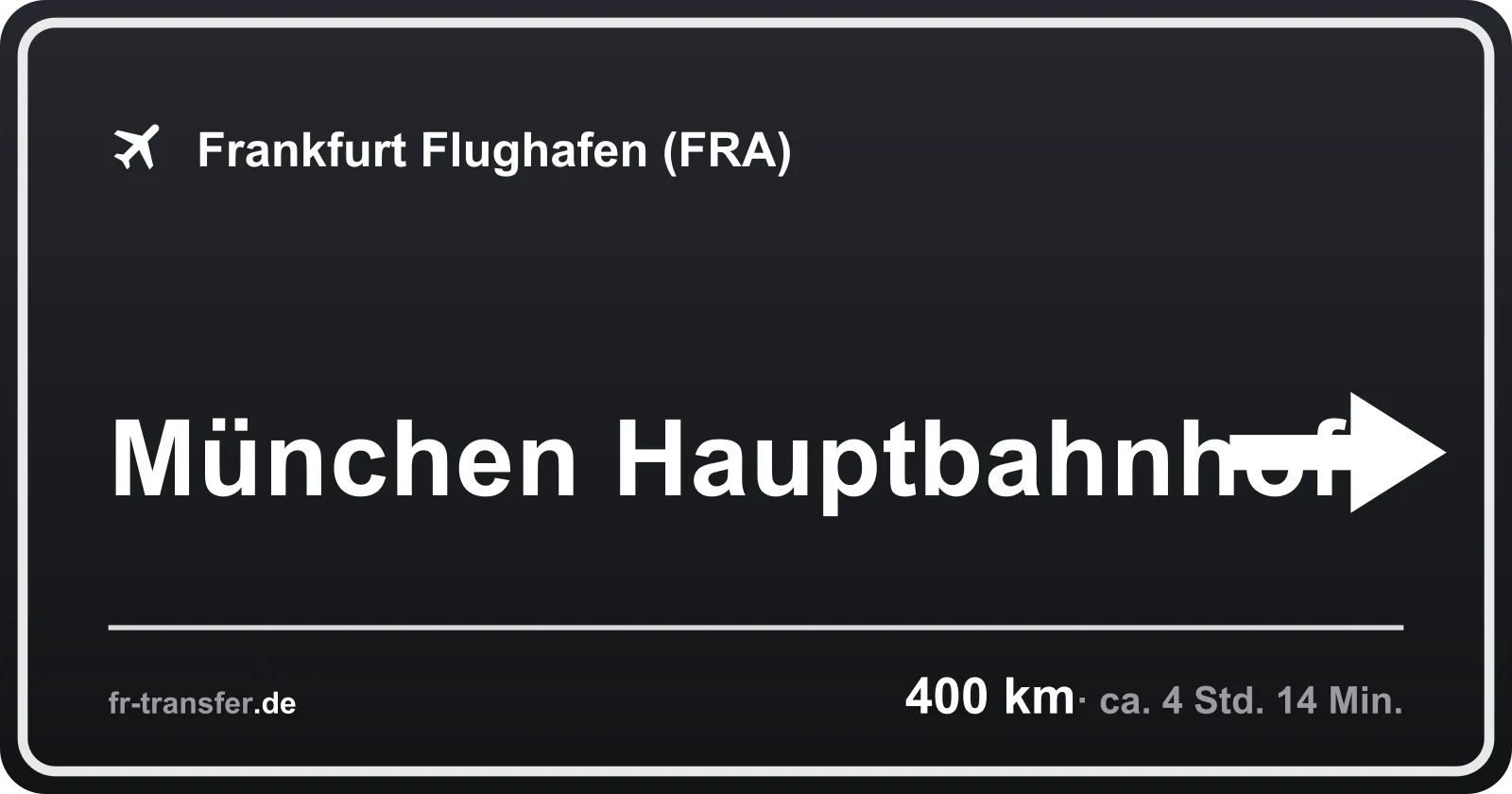 Streckenschild München Hauptbahnhof – Flughafen Frankfurt