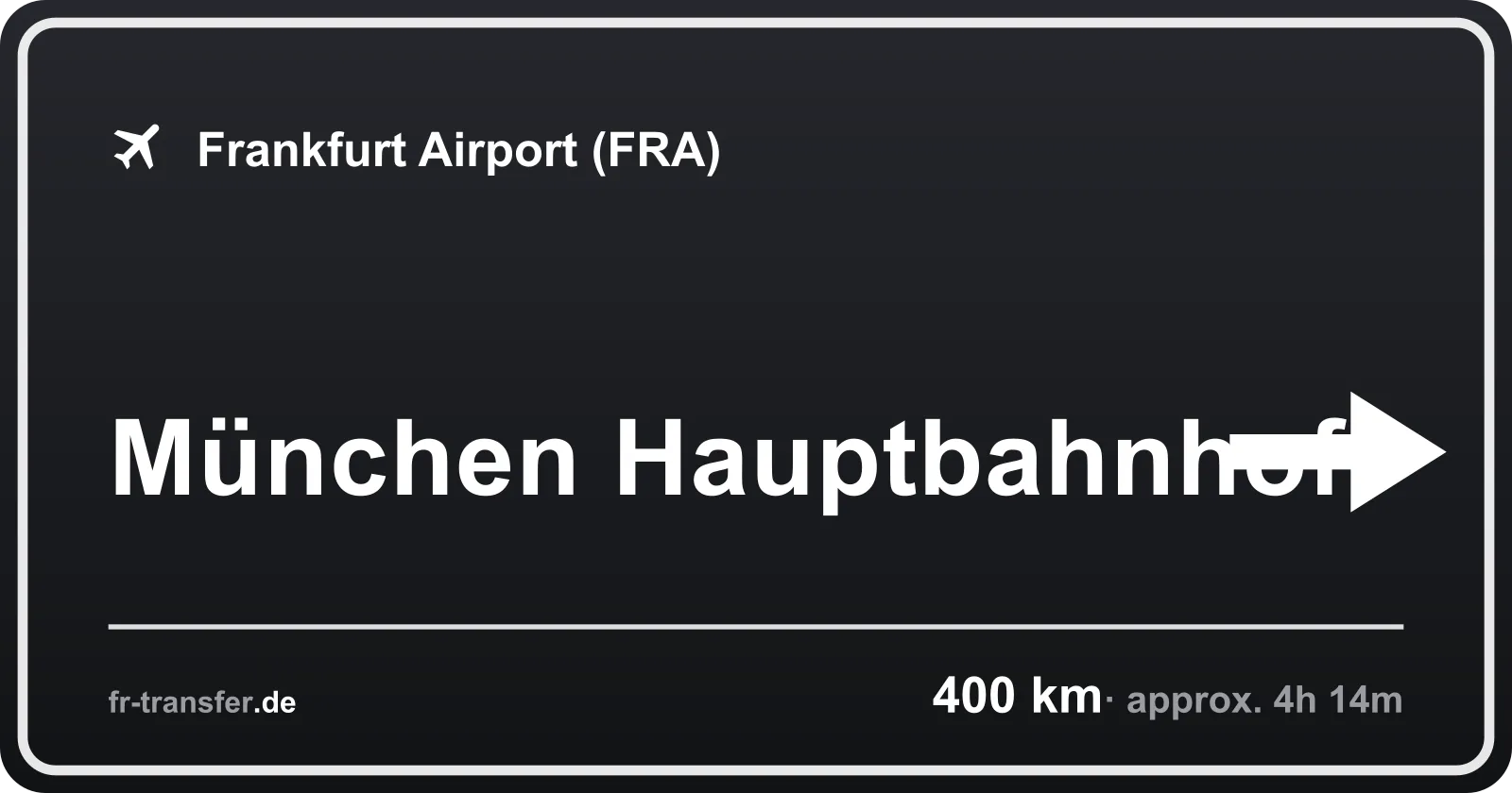 Route sign München Hauptbahnhof – Frankfurt Airport