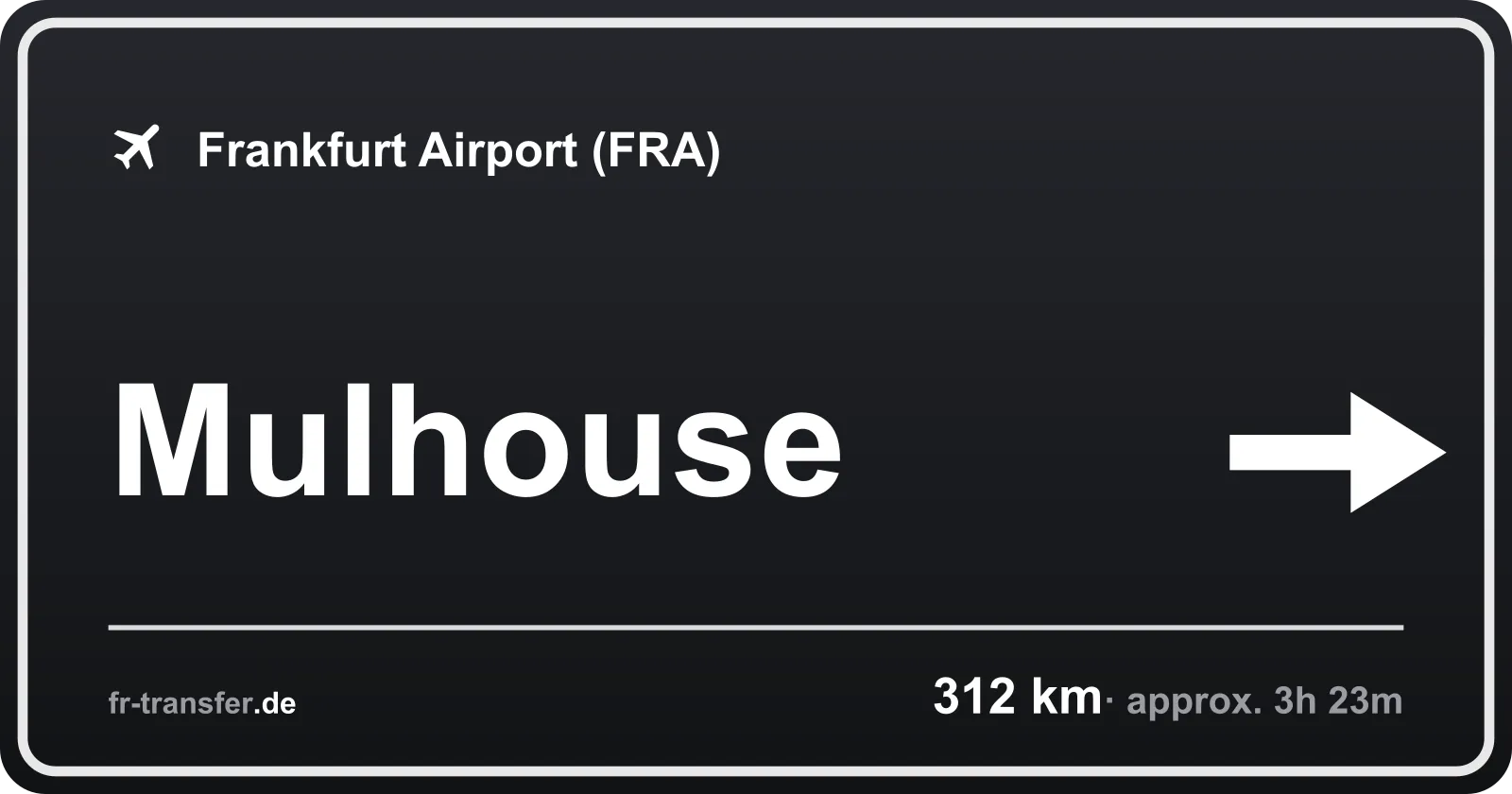 Route sign Mulhouse – Frankfurt Airport