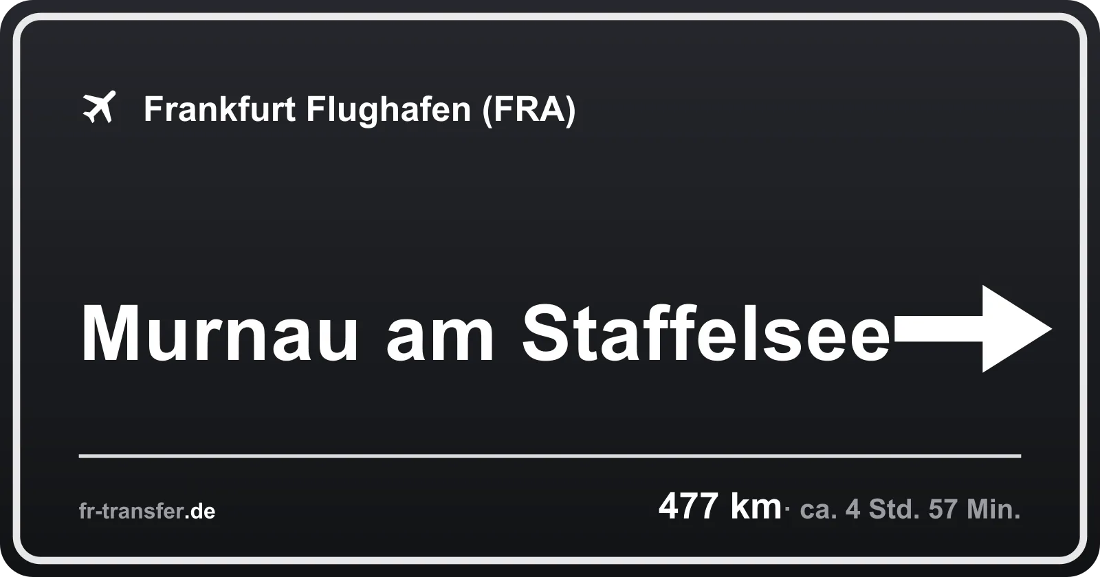 Streckenschild Murnau am Staffelsee – Flughafen Frankfurt