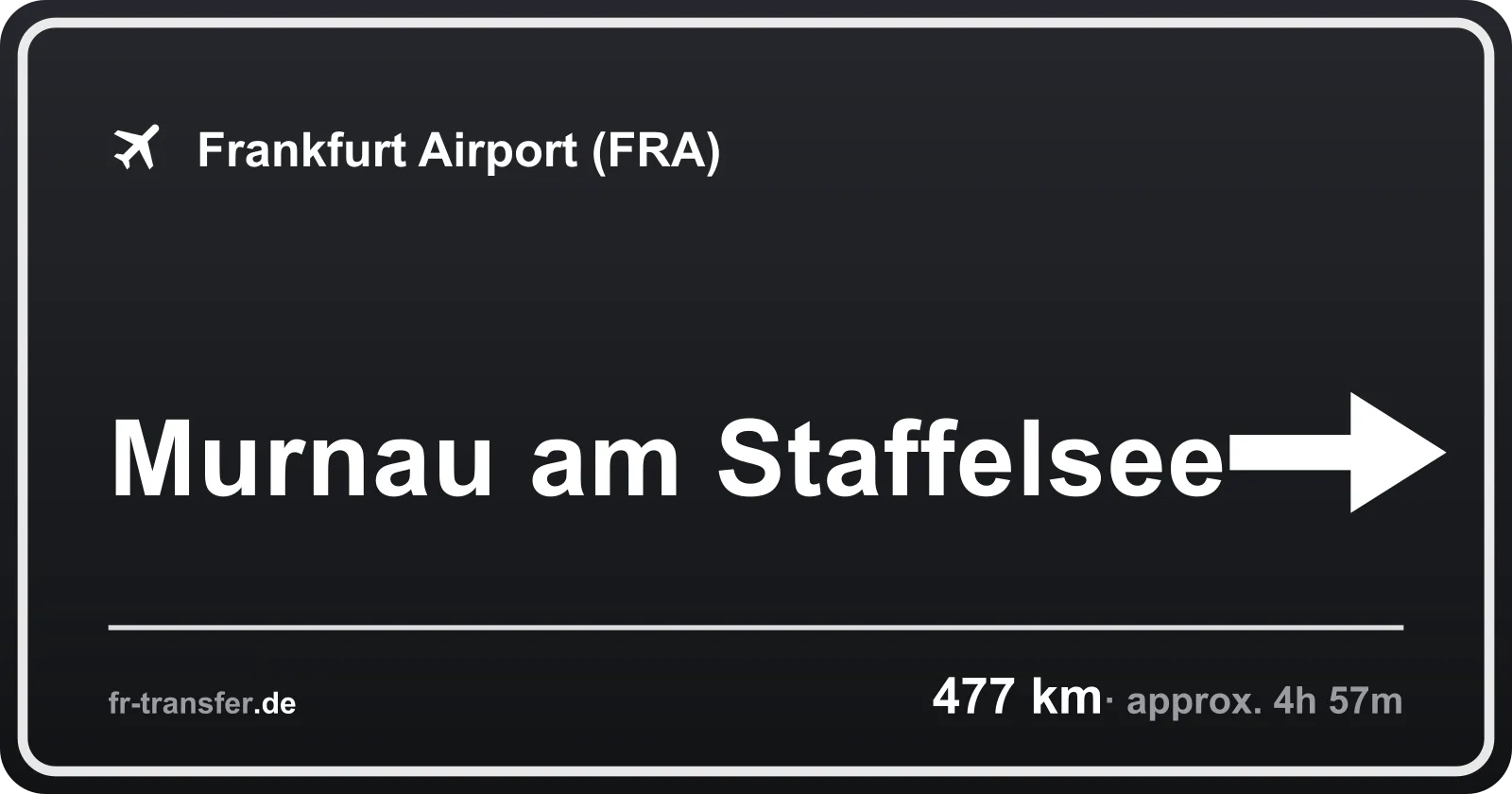 Route sign Murnau am Staffelsee – Frankfurt Airport