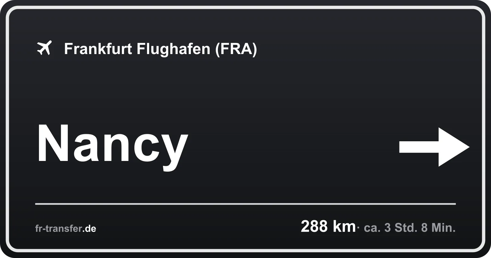 Streckenschild Nancy – Flughafen Frankfurt