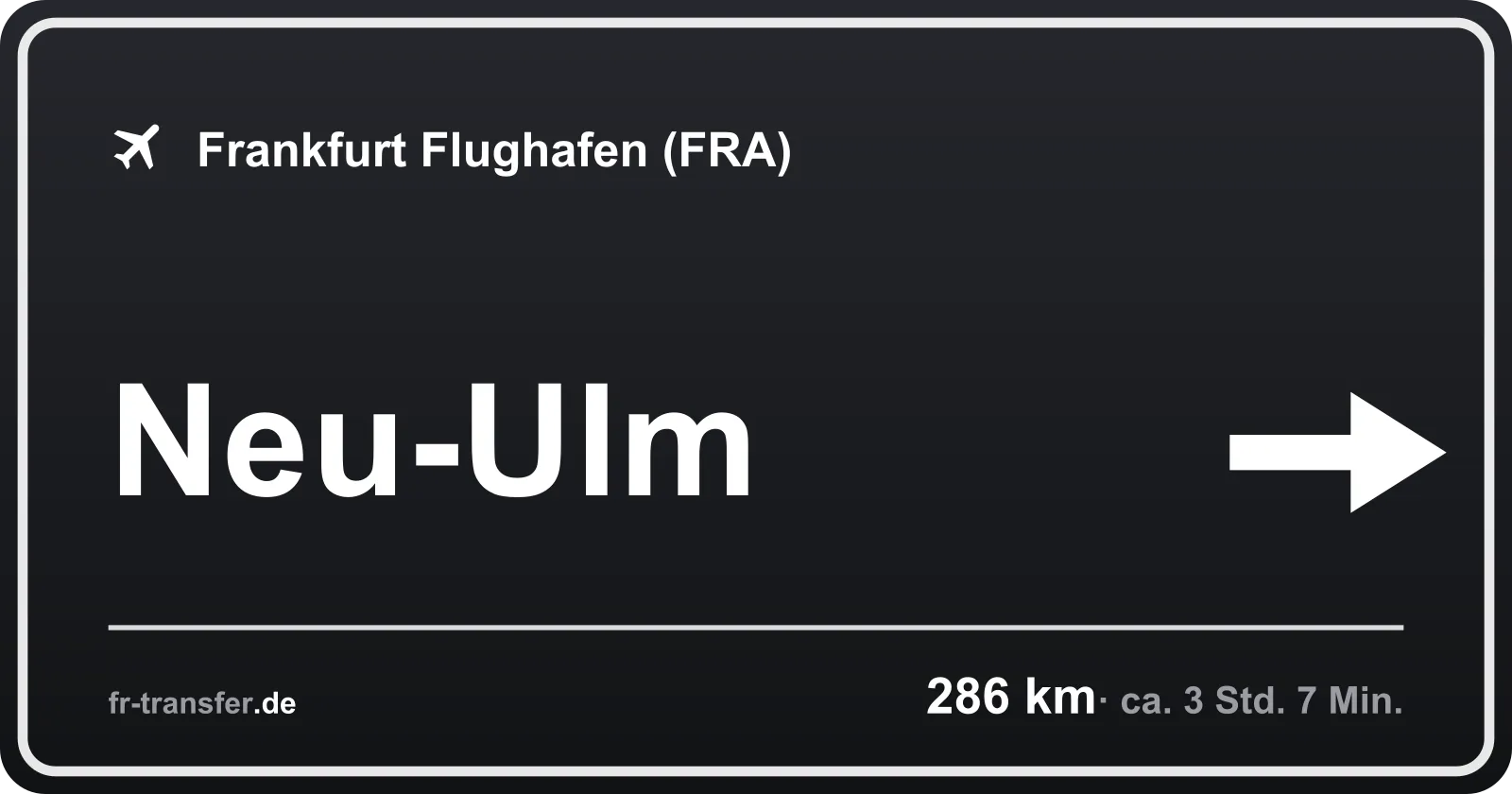 Streckenschild Neu-Ulm – Flughafen Frankfurt