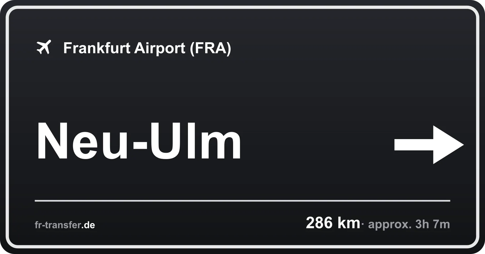 Route sign Neu-Ulm – Frankfurt Airport