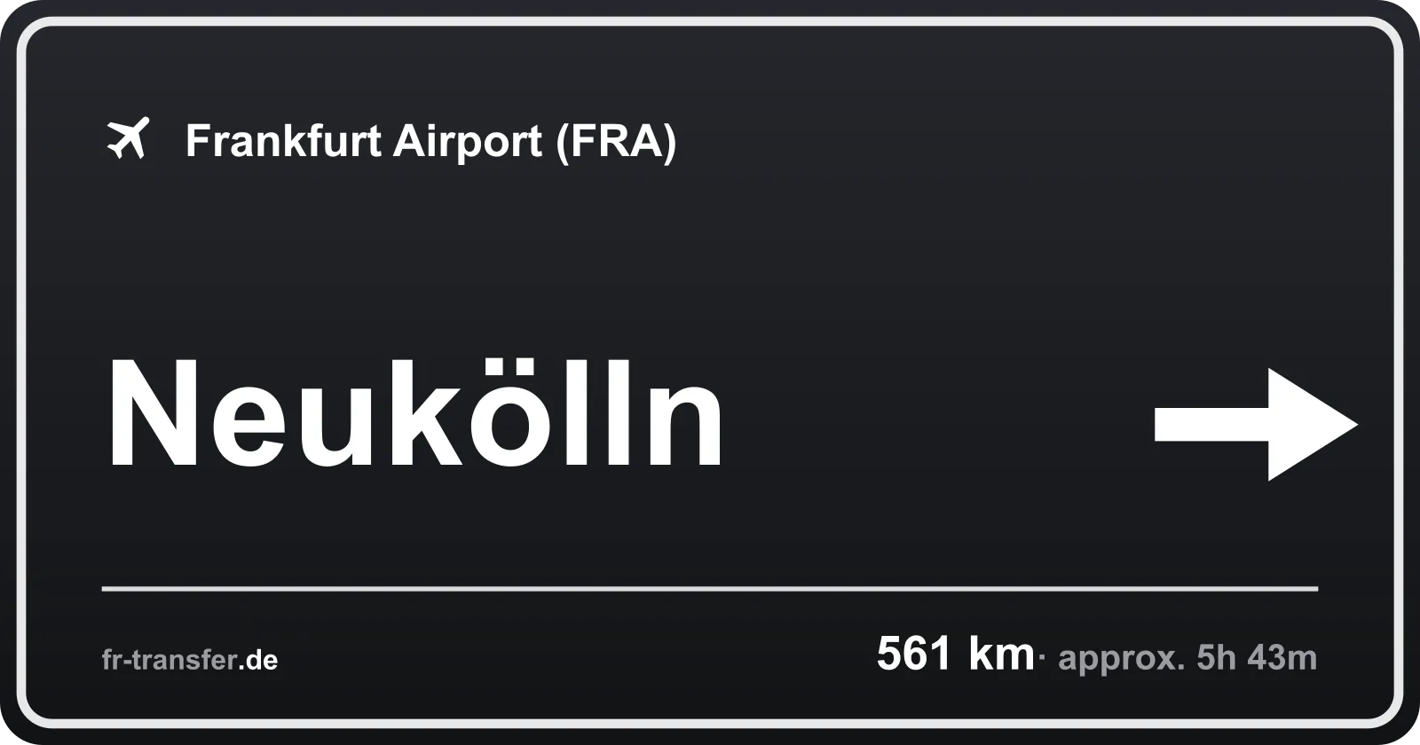 Route sign Neukölln – Frankfurt Airport