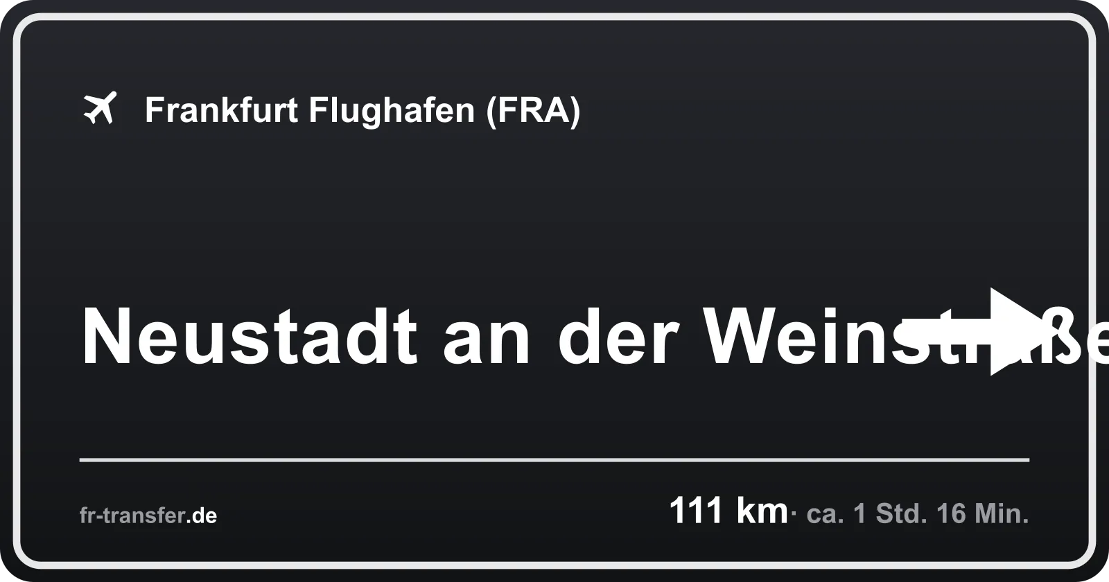 Streckenschild Neustadt an der Weinstraße – Flughafen Frankfurt