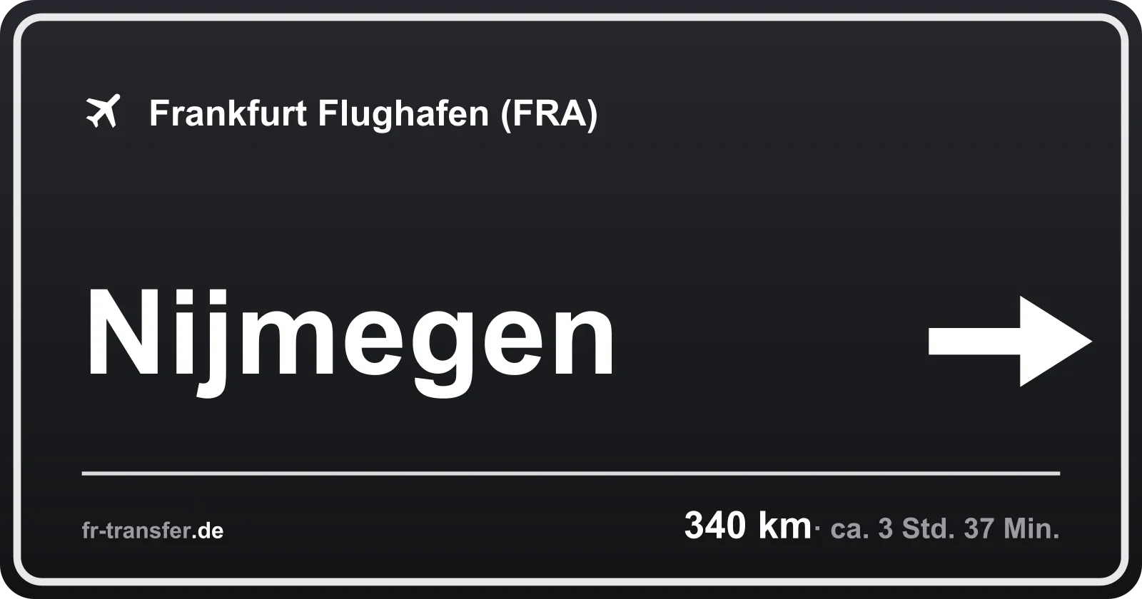 Streckenschild Nijmegen – Flughafen Frankfurt