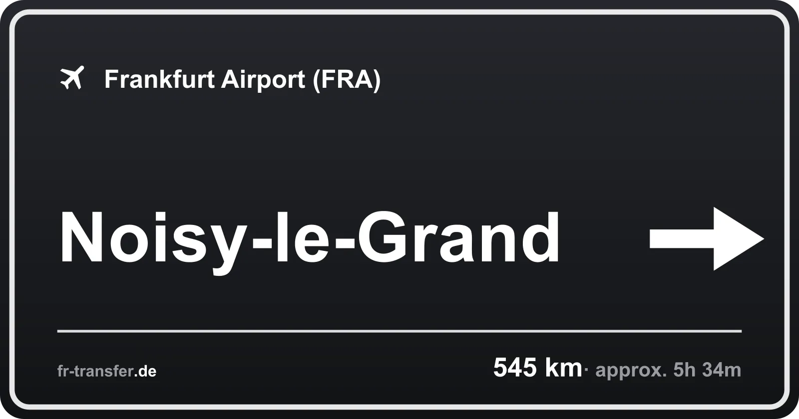 Route sign Noisy-le-Grand – Frankfurt Airport