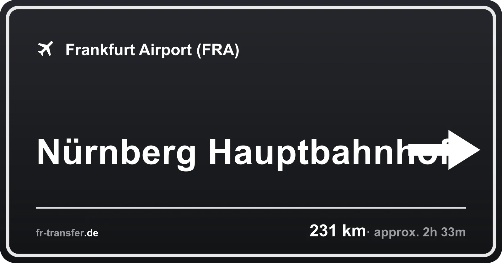 Route sign Nürnberg Hauptbahnhof – Frankfurt Airport