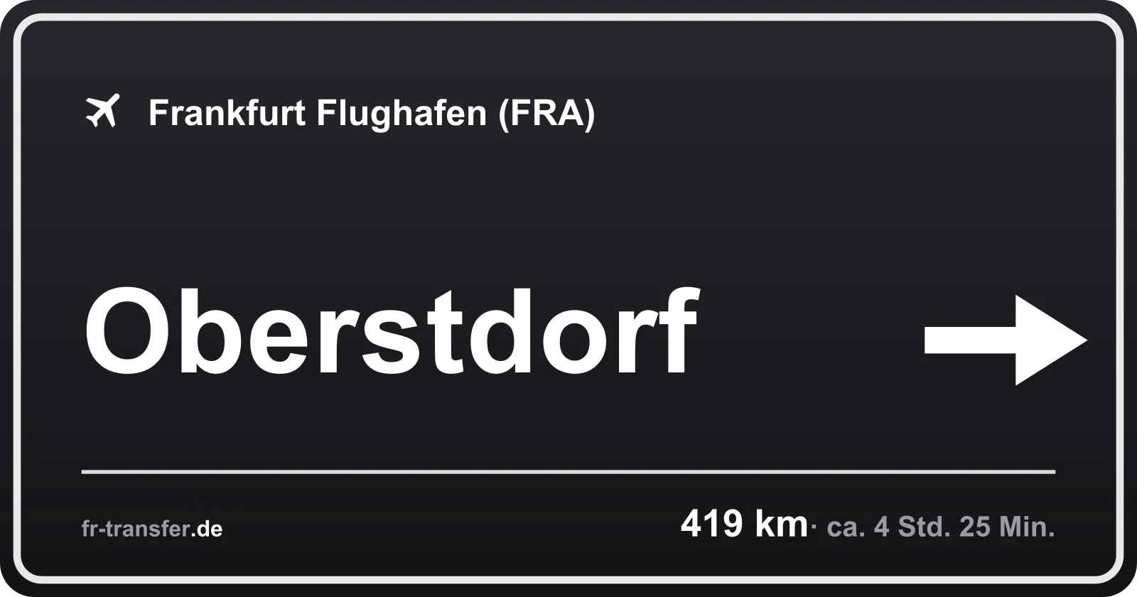 Streckenschild Oberstdorf – Flughafen Frankfurt