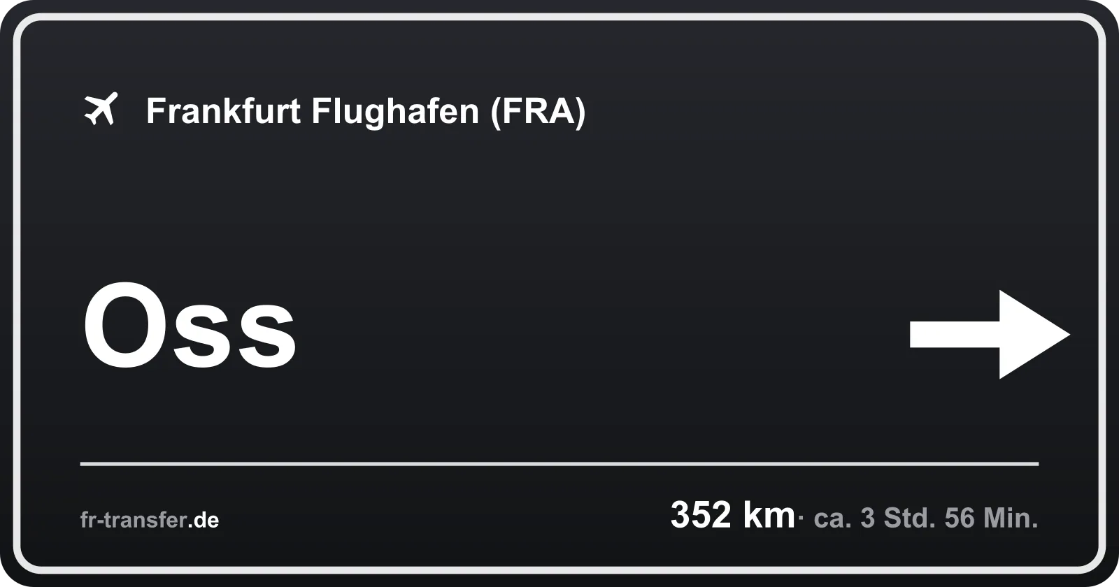 Streckenschild Oss – Flughafen Frankfurt