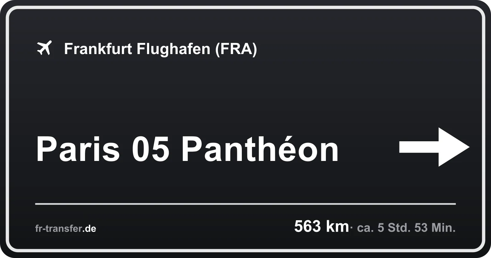 Streckenschild Paris 05 Panthéon – Flughafen Frankfurt