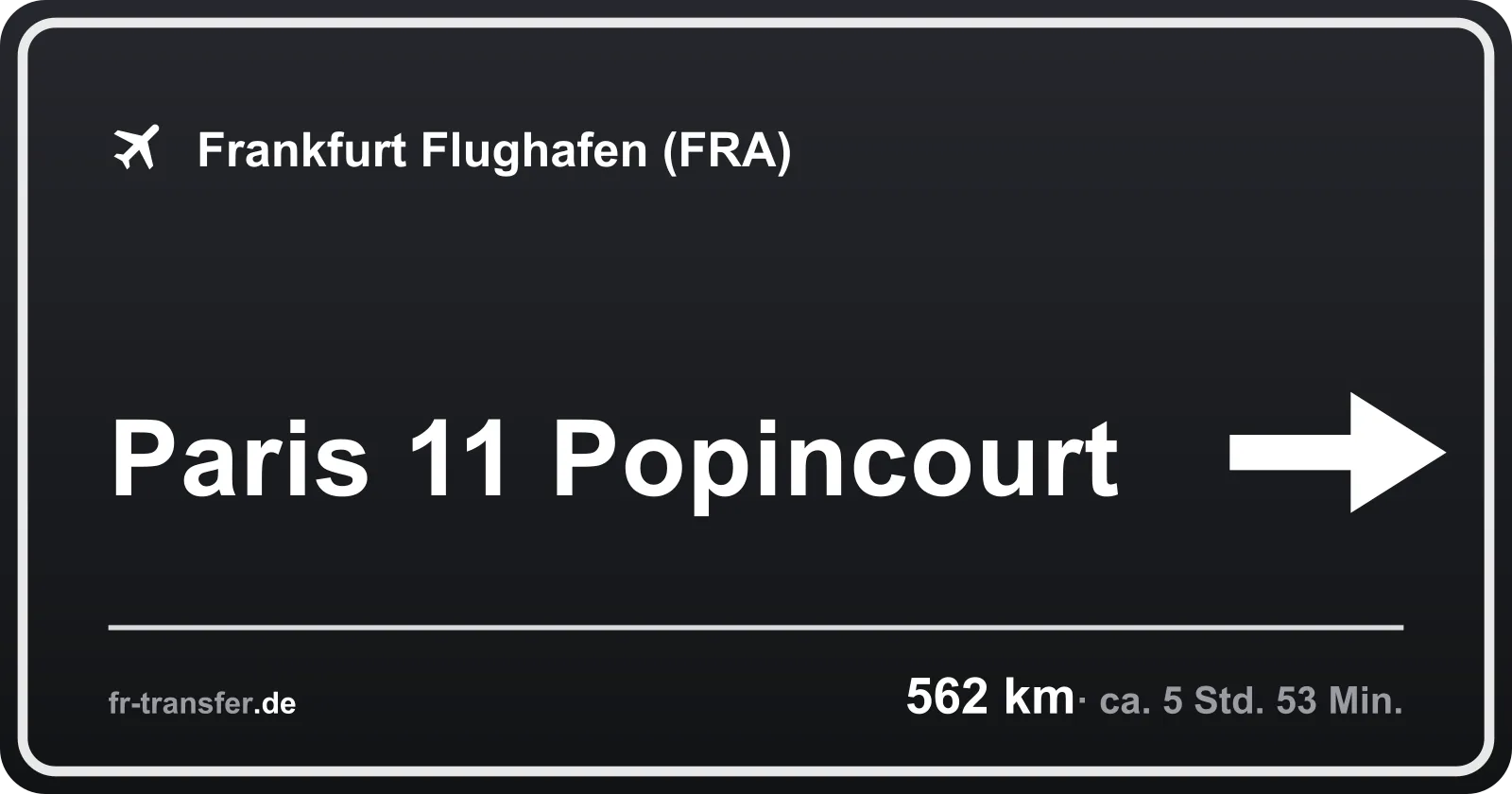 Streckenschild Paris 11 Popincourt – Flughafen Frankfurt