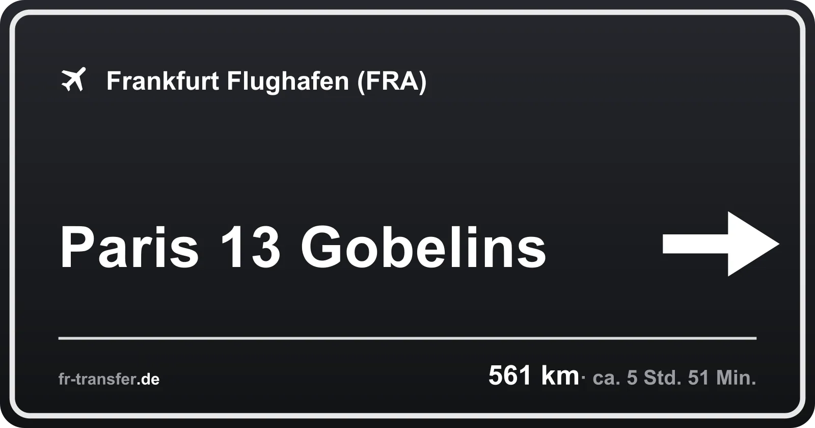 Streckenschild Paris 13 Gobelins – Flughafen Frankfurt