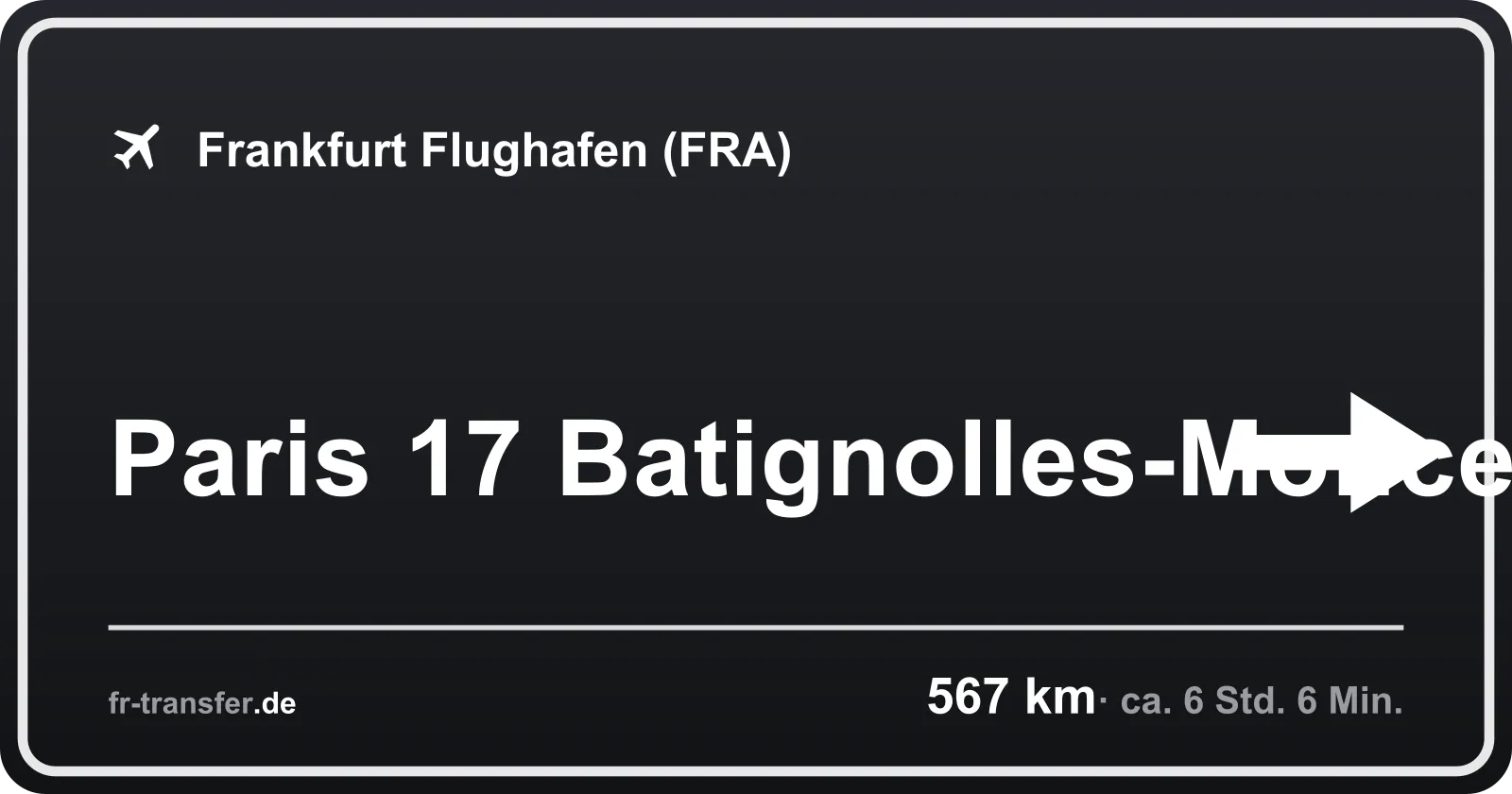 Streckenschild Paris 17 Batignolles-Monceau – Flughafen Frankfurt