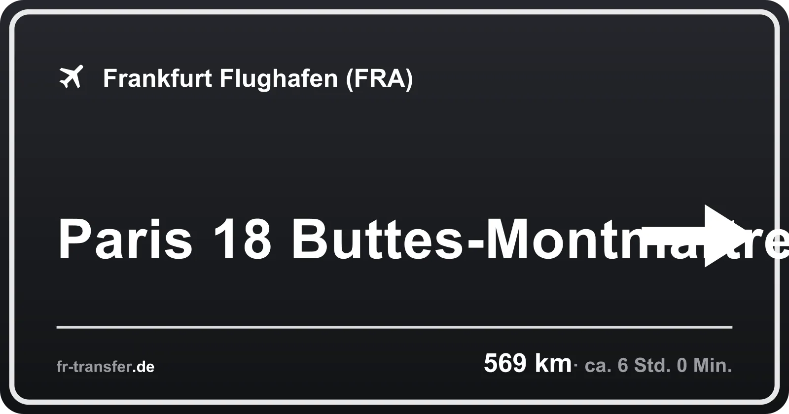 Streckenschild Paris 18 Buttes-Montmartre – Flughafen Frankfurt