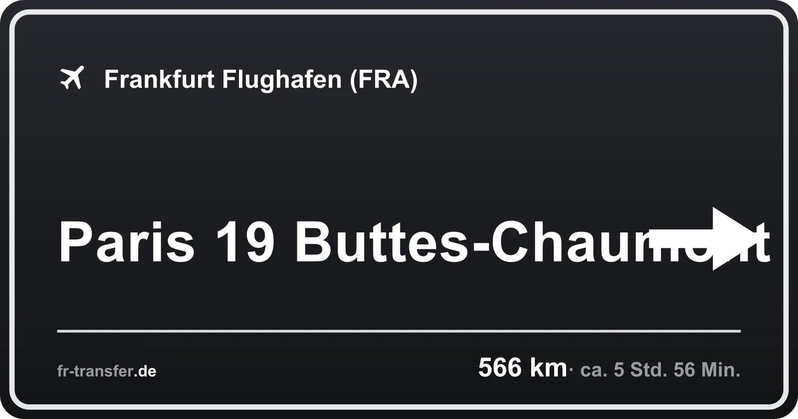 Streckenschild Paris 19 Buttes-Chaumont – Flughafen Frankfurt