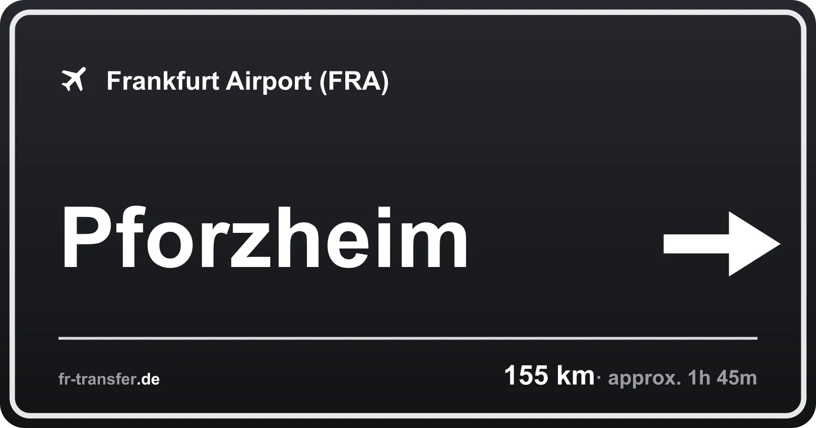 Route sign Pforzheim – Frankfurt Airport