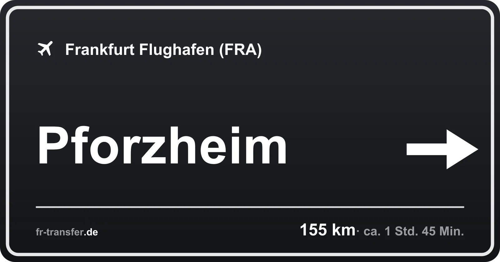 Streckenschild Pforzheim – Flughafen Frankfurt