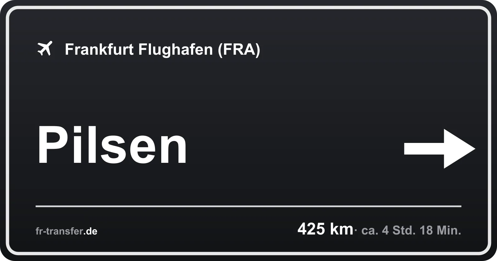 Streckenschild Pilsen – Flughafen Frankfurt